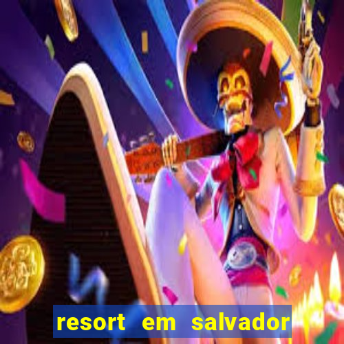 resort em salvador all inclusive